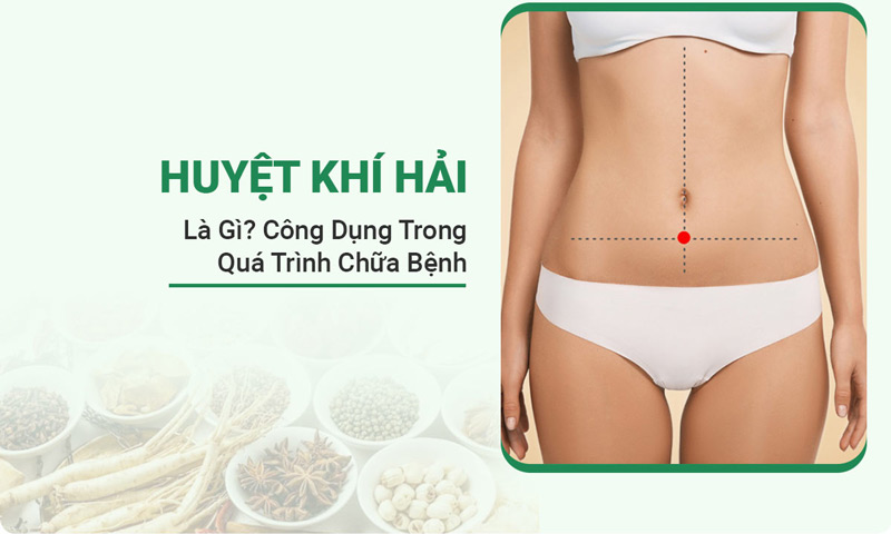 Huyệt Khí Hải: Vị trí, tác dụng và cách bấm chính xác