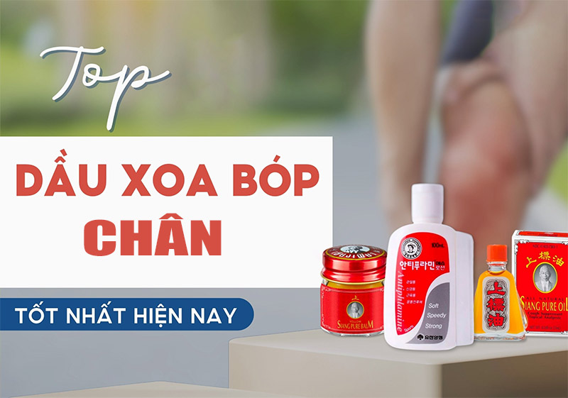 TOP 10 dầu xoa bóp chân cho người cao tuổi hiệu quả